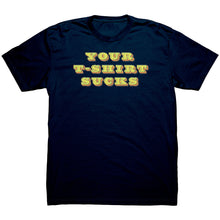 Load image into Gallery viewer, THAT&#39;S YOUR OPINION! t-shirt
