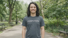 Load and play video in Gallery viewer, COMPUTERS! t-shirt
